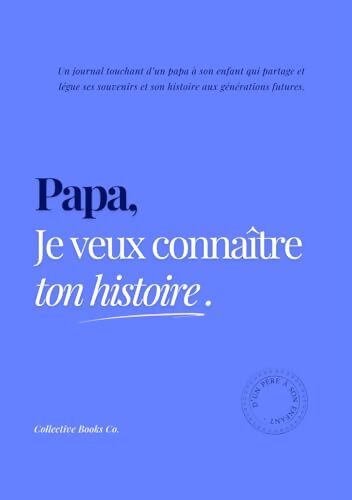 Livrenpoche : Papa je veux connaître ton histoire - Céline Hamont - Livre