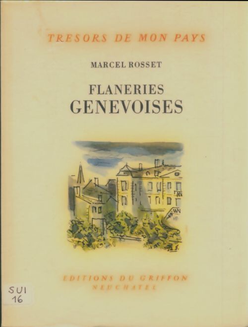 Flaneries genevoises - Marcel Rosset - Livre