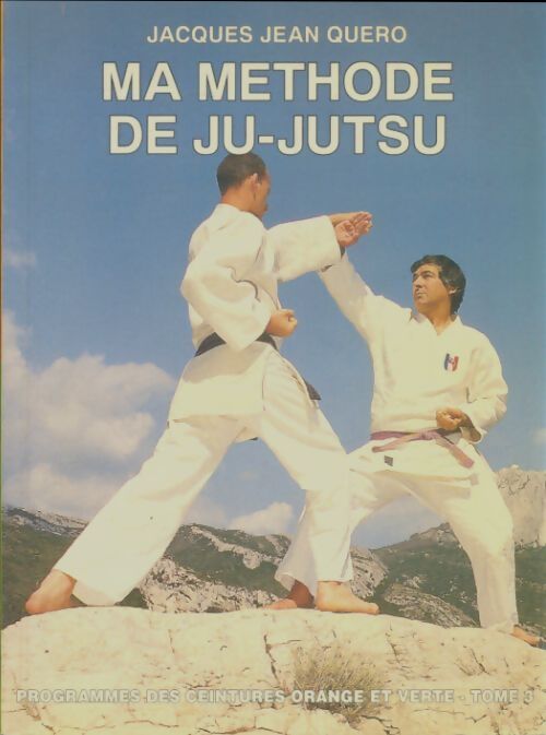 Livrenpoche : Ma méthode de ju-jutsu Tome III - Jacques Jean Quero - Livre