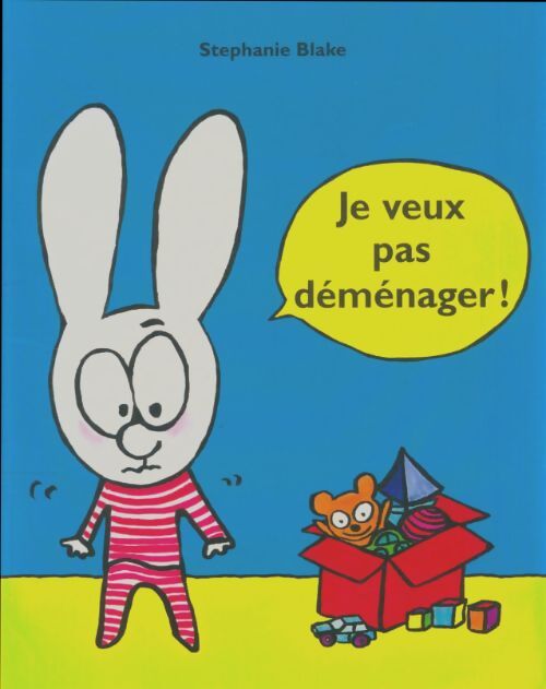 Livrenpoche : Je veux pas déménager - Stéphanie Blake - Livre