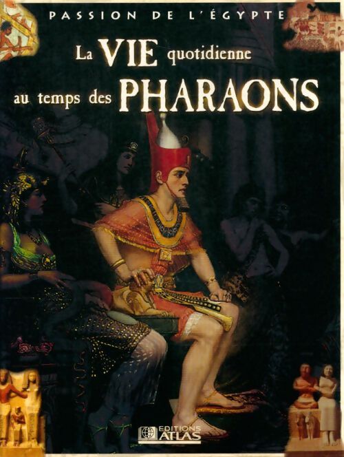 Livrenpoche : La vie quotidienne au temps des pharaons - Collectif - Livre