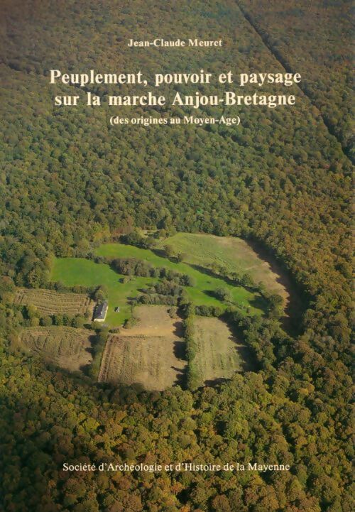 Livrenpoche : Peuplement, pouvoir et paysage sur la marche Anjou-Bretagne - Jean-Claude Meuret - Livre