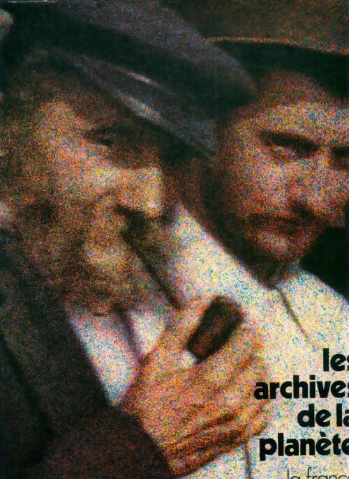 Livrenpoche : Les archives de la planète Tome I : La France - Collectif - Livre