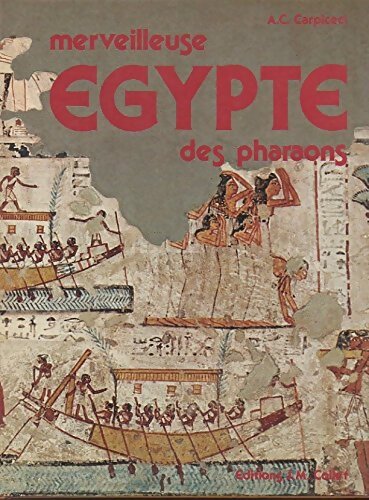 Livrenpoche : Merveilleuse Egypte des pharaons - Alberto Carlo Carpiceci - Livre