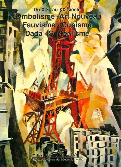 Livrenpoche : Du XIX au XX siècle : Symbolisme, art nouveau, fauvisme, cubisme, dada, surrealisme. - Collectif - Livre