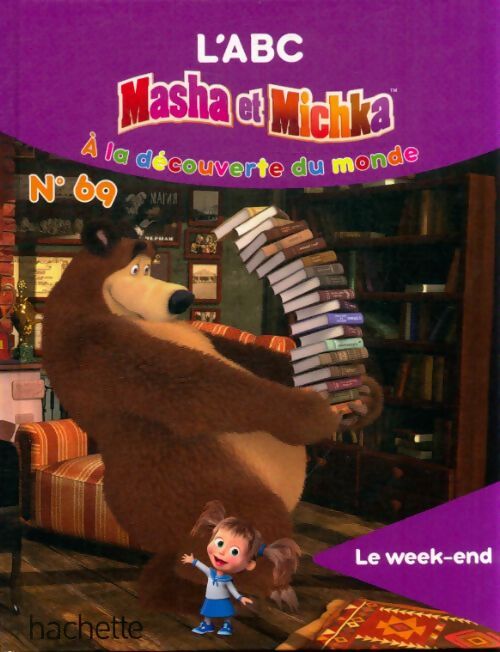 Livrenpoche : L'abc Masha et Michka n°69 : Le week-end - Natacha Godeau - Livre