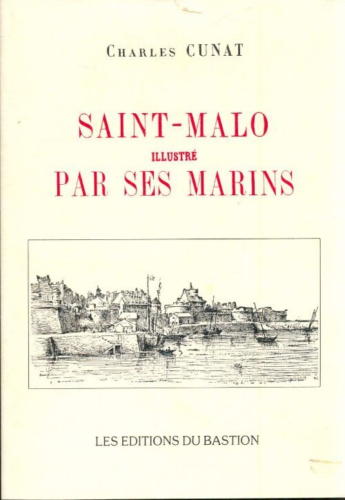 Livrenpoche : Saint-Malo illustré par ses marins - Charles Cunat - Livre