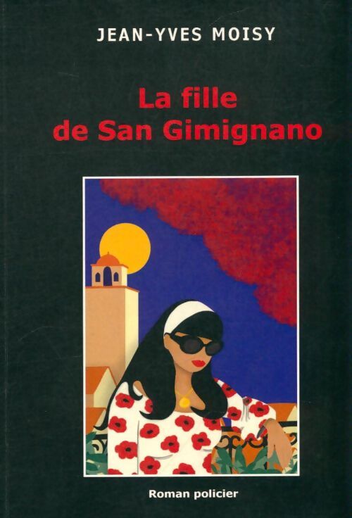Livrenpoche : La fille de San Gimignano - Jean-Yves Moisy - Livre