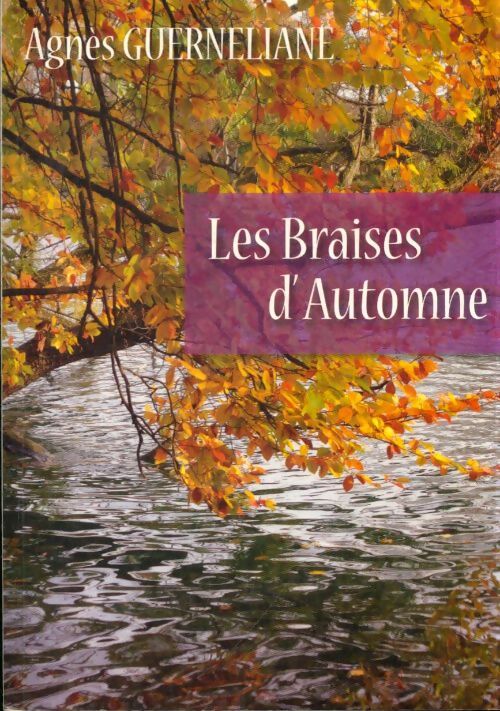 Livrenpoche : Les braises d'automne - Agnès Guerneliane - Livre