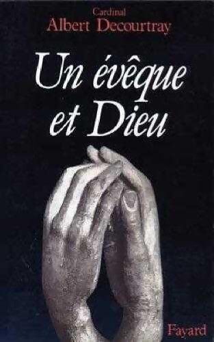 Livrenpoche : Un évêque et Dieu - Albert Decourtray - Livre