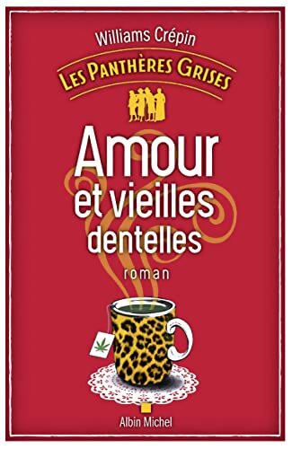 Livrenpoche : Les panthères grises Tome I : Amour et vieilles dentelles - Williams Crépin - Livre