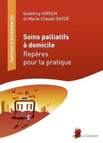 Livrenpoche : Soins palliatifs à domicile : Repères pour la pratique - Godefroy Hirsch - Livre