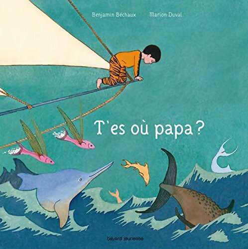 Livrenpoche : T'es où papa ? - Benjamin Béchaux - Livre