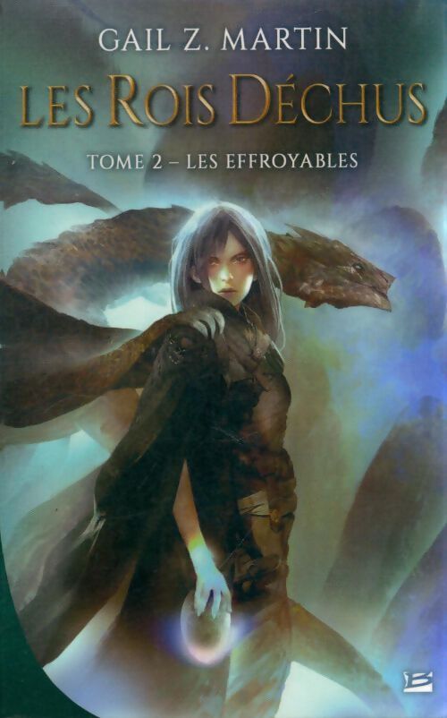 Livrenpoche : Les rois déchus Tome II : Les effroyables - Gail Z. Martin - Livre