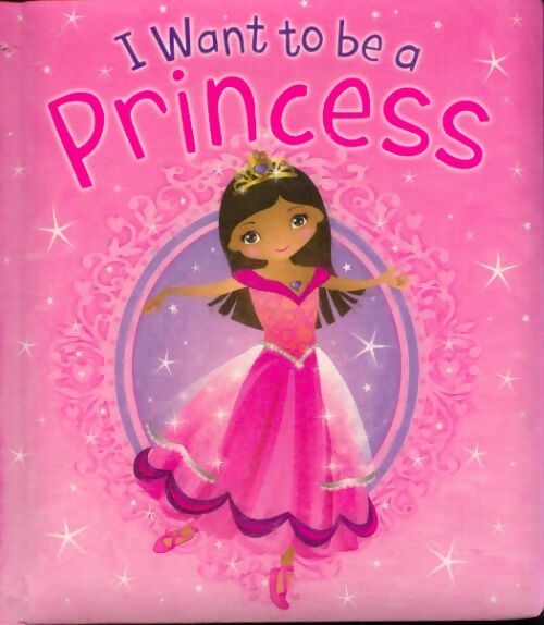Livrenpoche : I want to be a princess - Collectif - Livre