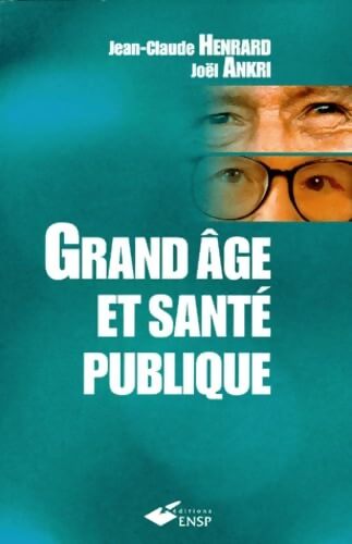 Livrenpoche : Grand âge et santé publique - Jean-Claude Henrard - Livre