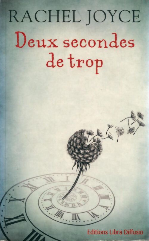 Livrenpoche : Deux secondes de trop - Rachel Joyce - Livre