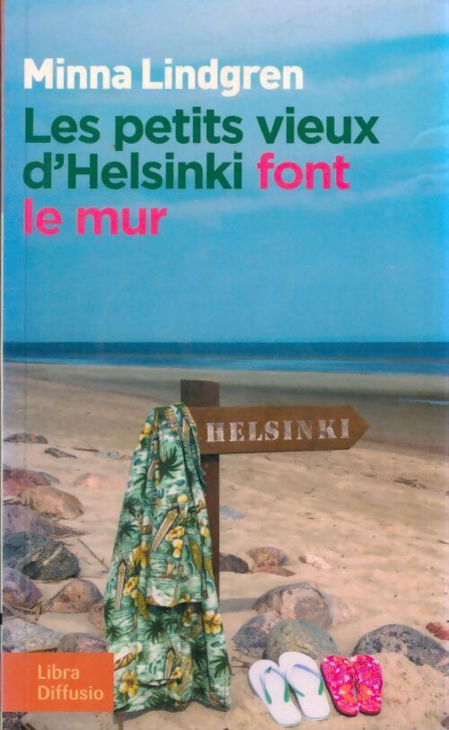 Livrenpoche : Les Petits Vieux d'Helsinki font le mur - Minna Lindgren - Livre