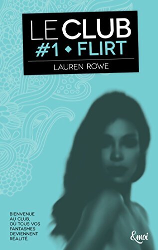 Livrenpoche : Flirt : Le club Tome I - Lauren Rowe - Livre