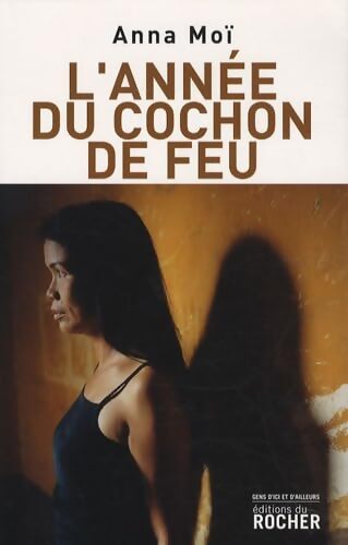 Livrenpoche : L'année du cochon de feu - Anna Moï - Livre