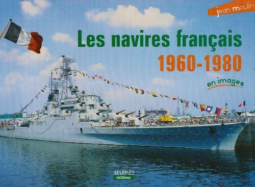 Livrenpoche : Navires français 1960-1980 en images - Jean Moulin - Livre