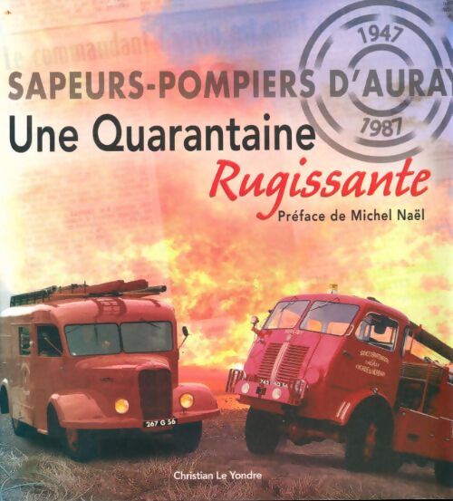 Livrenpoche : Sapeurs-pompiers d'Auray une quarantaine rigissante - Christian Le Yondre - Livre