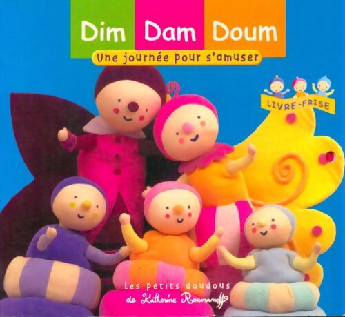 Livrenpoche : Dim Dam Dom : Une journée pour s'amuser - Katherine Roumanoff - Livre