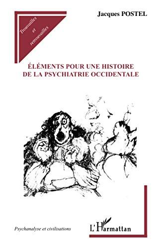 Livrenpoche : Eléments pour une histoire de la psychiatrie occidentale - Jacques Postel - Livre