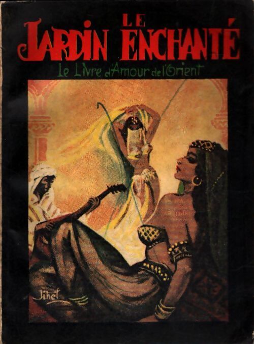 Livrenpoche : Le jardin enchanté. Le livre d'amour de l'orient - Collectif - Livre