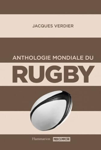 Livrenpoche : Anthologie mondiale du rugby - Jacques Verdier - Livre