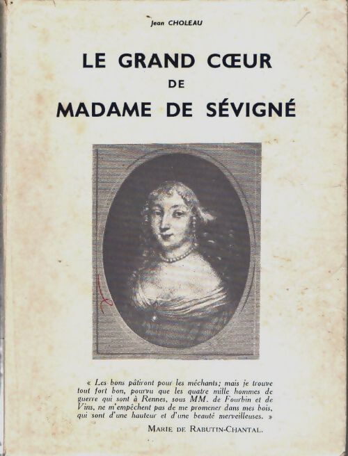 Le grand coeur de madame de Sévigné - Jean Choleau - Livre