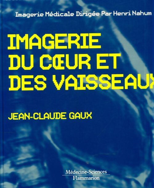 Livrenpoche : Imagerie du coeur et des vaisseaux - Jean-Claude Gaux - Livre