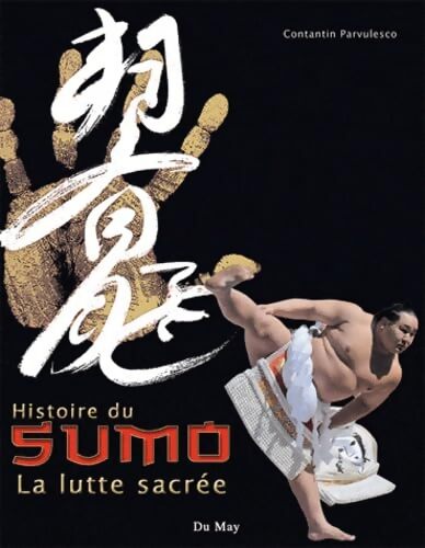 Livrenpoche : Histoire du sumo : La lutte sacrée - Constantin Parvulesco - Livre