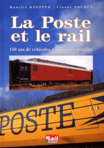 Livrenpoche : La Poste et le rail - Maurice Knepper - Livre