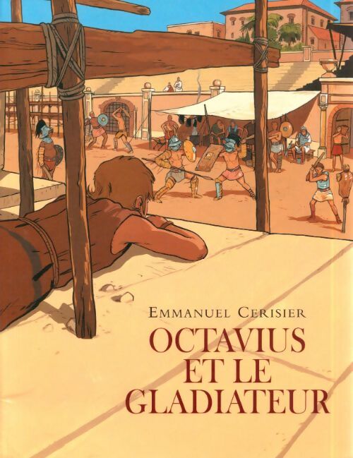 Livrenpoche : Octavius et le gladiateur - Emmanuel Cerisier - Livre