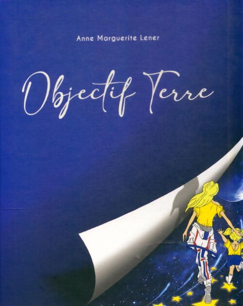 Objectif terre - Anne Marguerite Lener - Livre