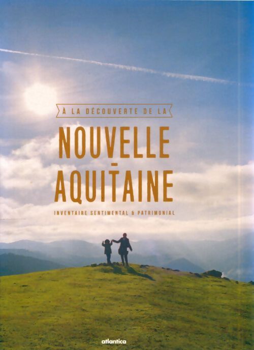 A la découverte de la nouvelle aquitaine - Collectif - Livre