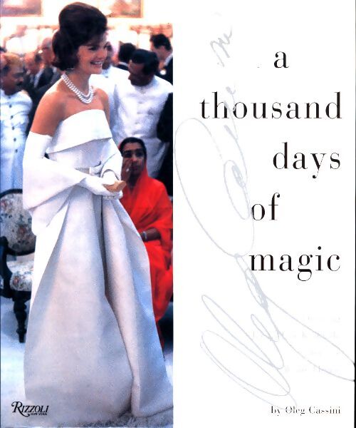 Livrenpoche : A thousand days of magic : Dressing Jacqueline Kennedy for the white house - Oleg Cassini - Livre