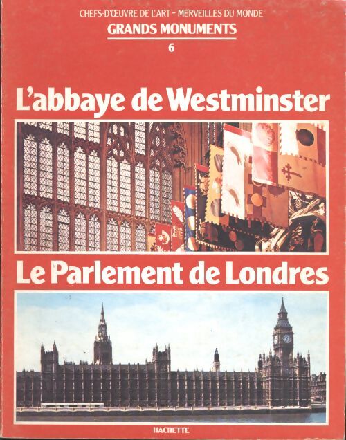 Livrenpoche : Chefs d'oeuvre de l'art - merveiles du monds : Grands monuments : L'abbaye de Westminster et le parlement de londres. - Collectif - Livre