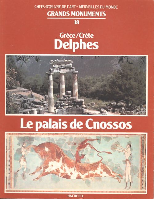 Livrenpoche : Chefs d'oeuvre de l'art - merveiles du monds : Grands monuments : Grèce/crète Delphes - le palais de Cnossos - Collectif - Livre
