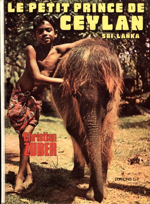 Livrenpoche : Le petit prince de ceylan - Sri Lanka - Christian Zuber - Livre