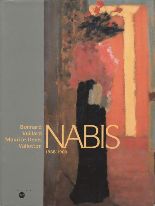 Livrenpoche : Nabis - Bonnard, Vuillard, Maurice Denis, Valloton - 1888- 900 - Collectif - Livre