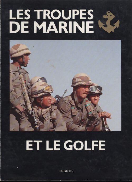 Les troupes de marine et le golfe - Collectif - Livre