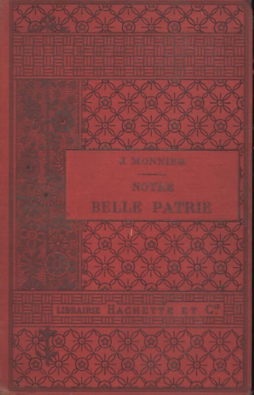 Notre belle patrie sites pittoresques de la France - Jules Monnier - Livre