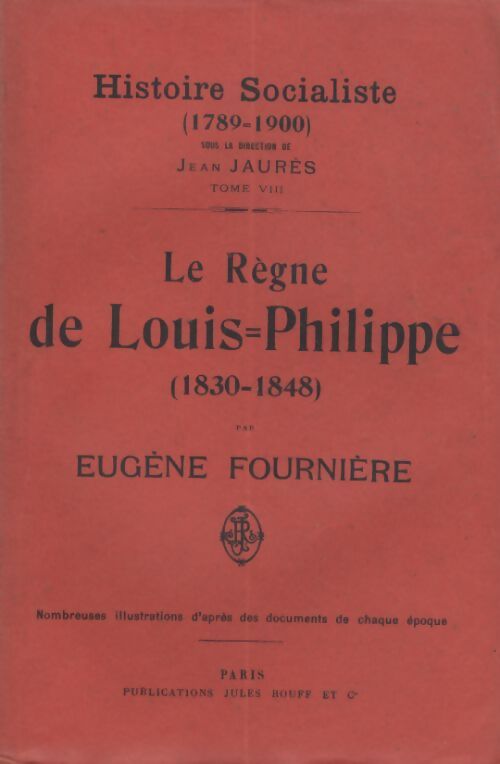 Livrenpoche : Histoire socialiste (1789-1900) Tome VIII : Le règne de Louis-Philippe - Eugène Fournière - Livre