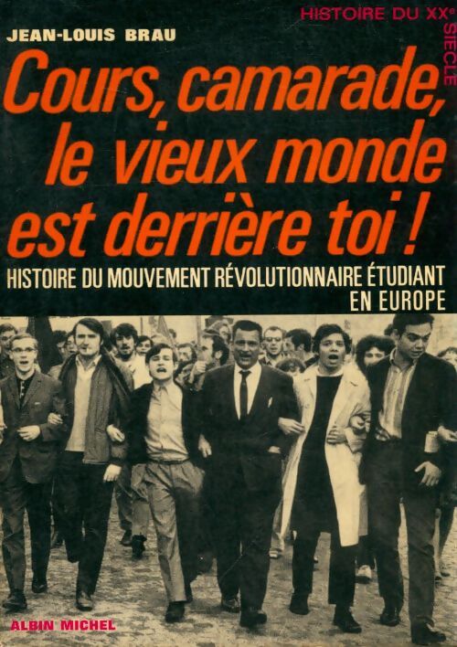 Livrenpoche : Cours, camarade, le vieux monde est derrière toi ! - Jean-Louis Brau - Livre