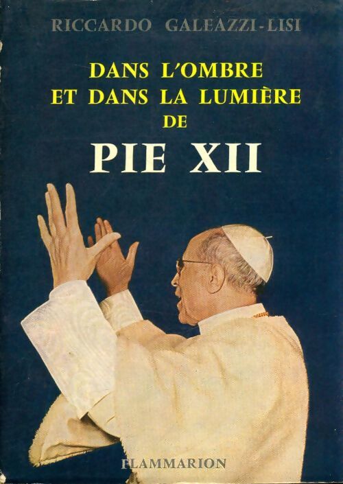 Livrenpoche : Dans l'ombre et dans la lumière de Pie XII - Riccardo Galeazi-Lisi - Livre