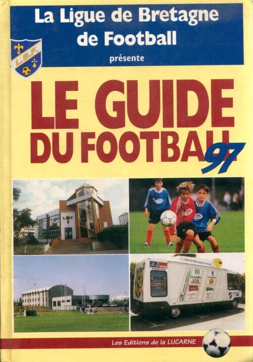 Livrenpoche : Le guide du football 1997 - Collectif - Livre