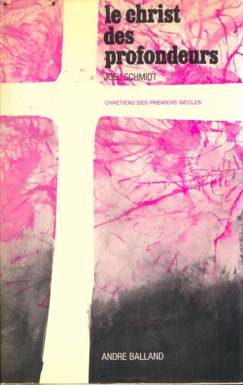 Le christ des profondeurs - Joël Schmidt - Livre