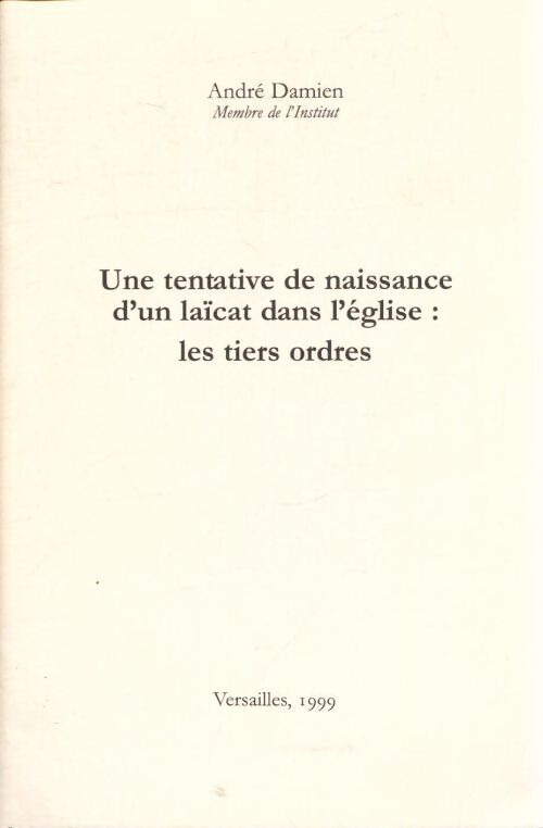 Livrenpoche : Une tentative de naissance d'un laïcat dans l'(église : Les tiers ordres - André Damien - Livre